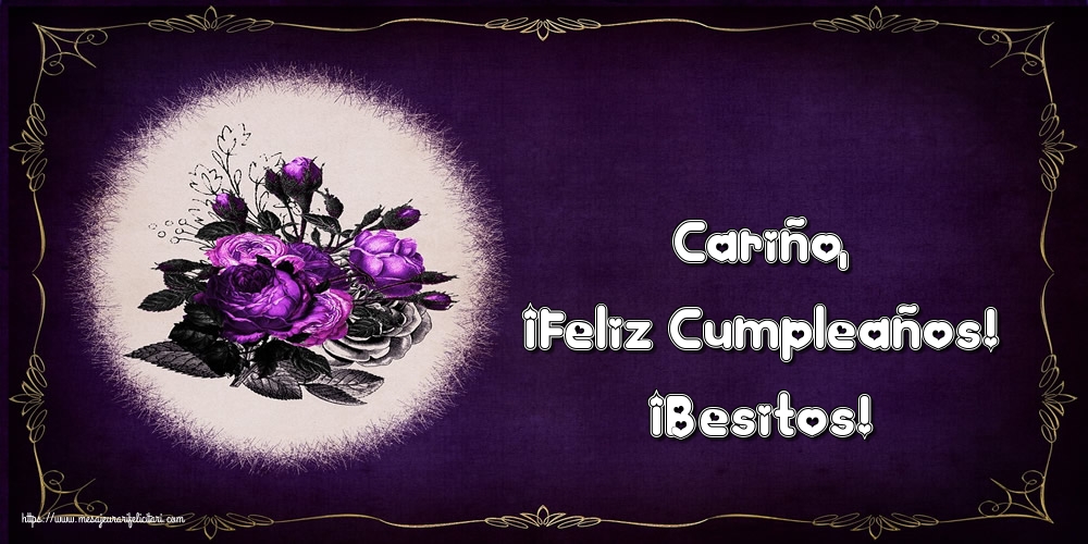 Felicitari de la multi ani - Cariño, ¡Feliz Cumpleaños! ¡Besitos! - mesajeurarifelicitari.com