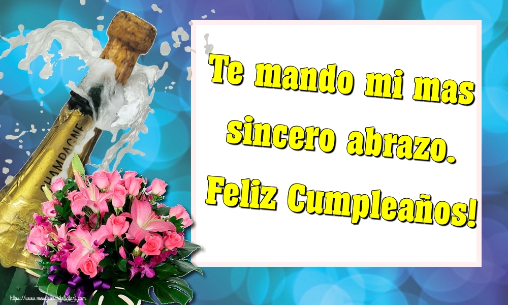Felicitari de la multi ani in Spaniola - Te mando mi mas sincero abrazo. Feliz Cumpleaños!