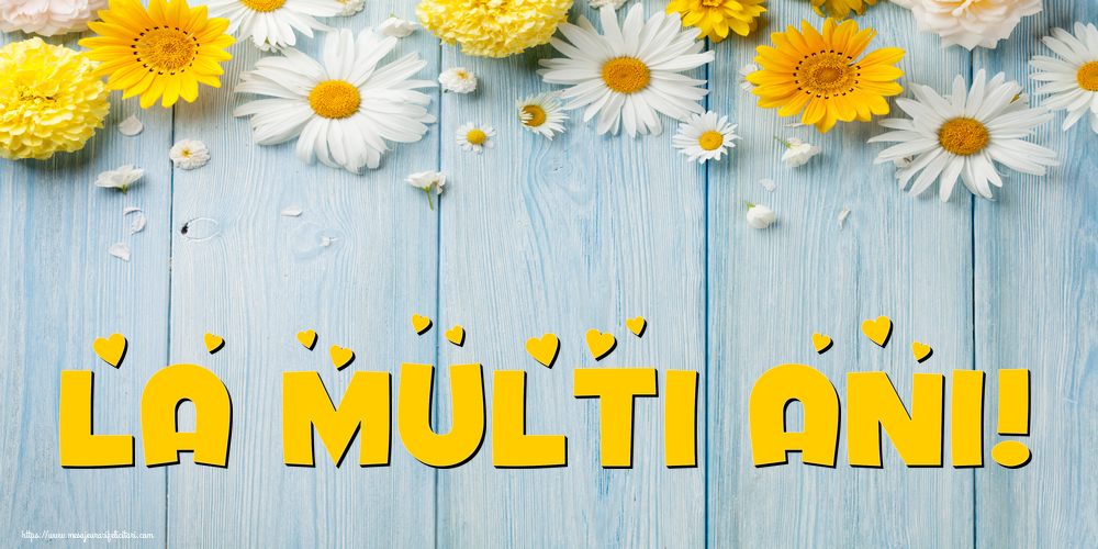 Felicitari de la multi ani - La multi ani! - mesajeurarifelicitari.com