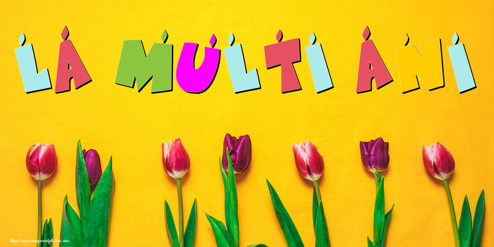 Felicitari de la multi ani - La multi ani! - mesajeurarifelicitari.com