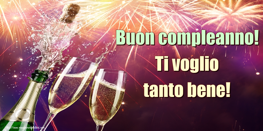 Felicitari de la multi ani in Italiana - Buon compleanno! Ti voglio tanto bene!
