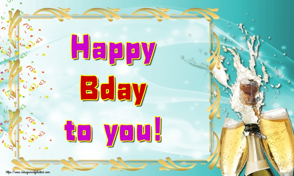 Felicitari de la multi ani - Happy Bday to you! - mesajeurarifelicitari.com