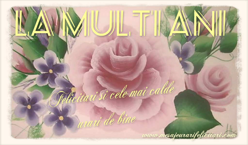 Felicitari si cele mai calde urari de bine