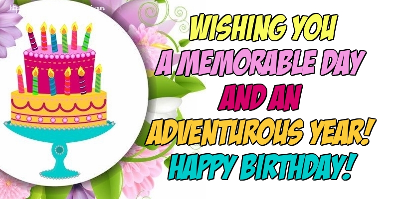 Felicitari de la multi ani - Wishing you a memorable day and an adventurous year! Happy Birthday! - mesajeurarifelicitari.com