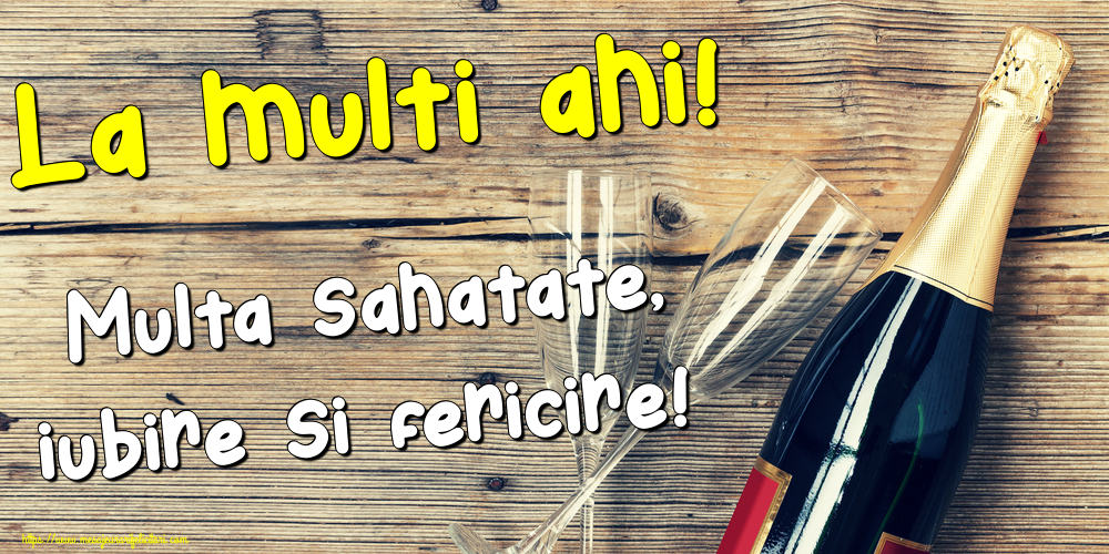 La multi ani! Multa sanatate, iubire si fericire!