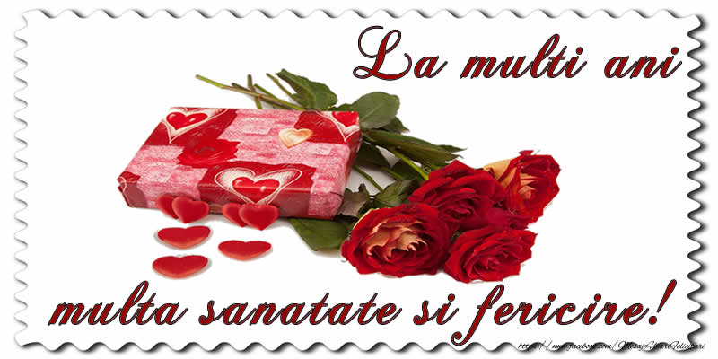 Felicitari de la multi ani - La multi ani multa sanatate si fericire! - mesajeurarifelicitari.com