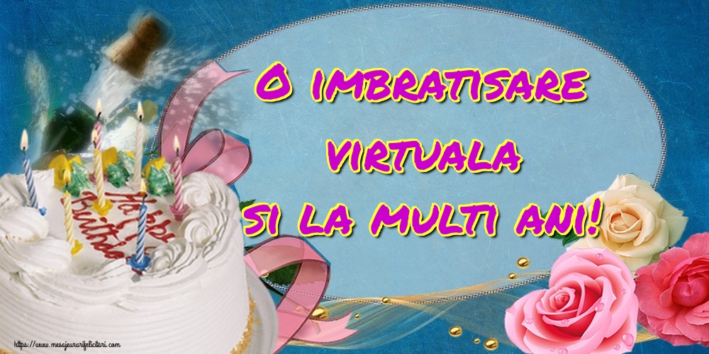 Felicitari de la multi ani - O imbratisare virtuala si la multi ani! - mesajeurarifelicitari.com