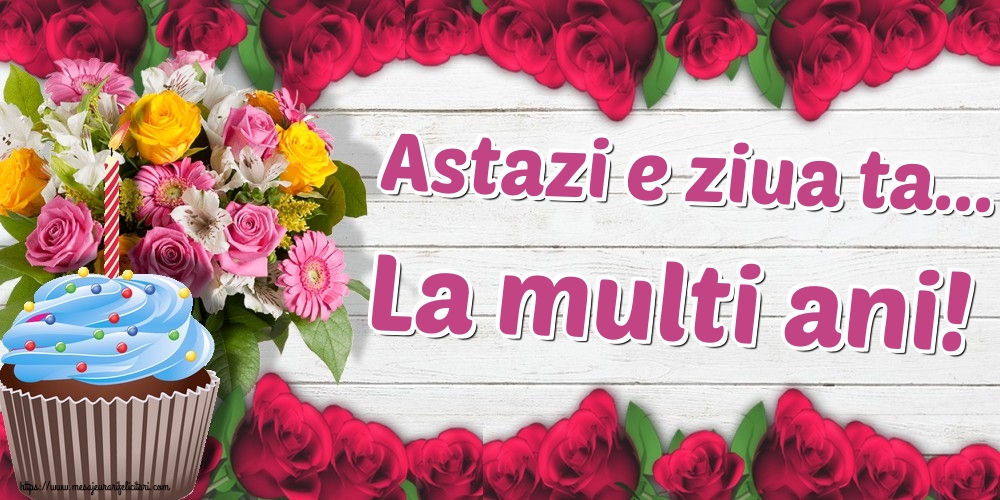 Felicitari de la multi ani - Astazi e ziua ta... La multi ani! - mesajeurarifelicitari.com