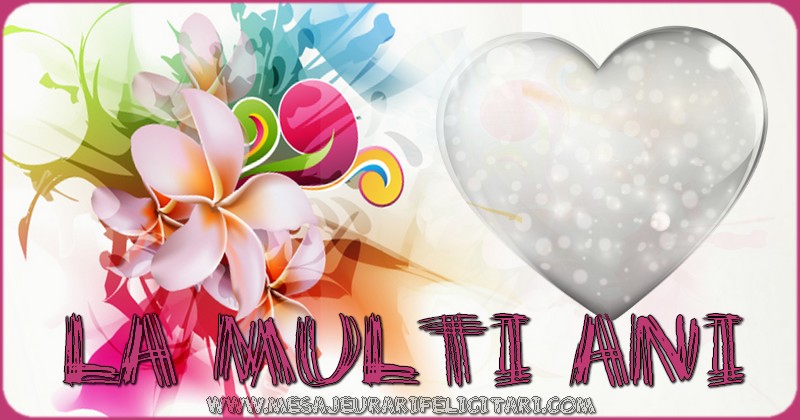 Felicitari de la multi ani - La multi ani! - mesajeurarifelicitari.com