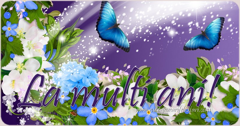 Felicitari de la multi ani - La multi ani! - mesajeurarifelicitari.com