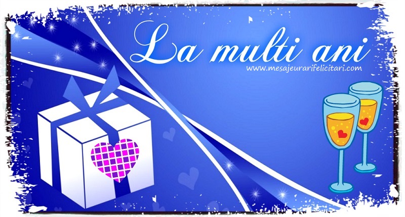 Felicitari de la multi ani - La multi ani! - mesajeurarifelicitari.com