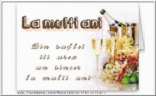 La multi ani Din suflet iti urez un sincer la multi ani