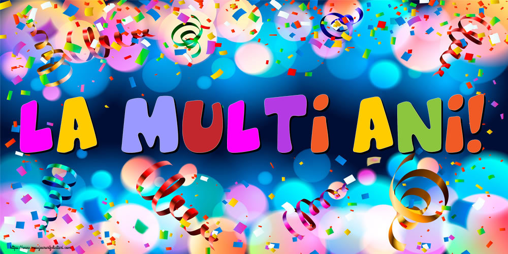 Felicitari de la multi ani - La multi ani! - mesajeurarifelicitari.com