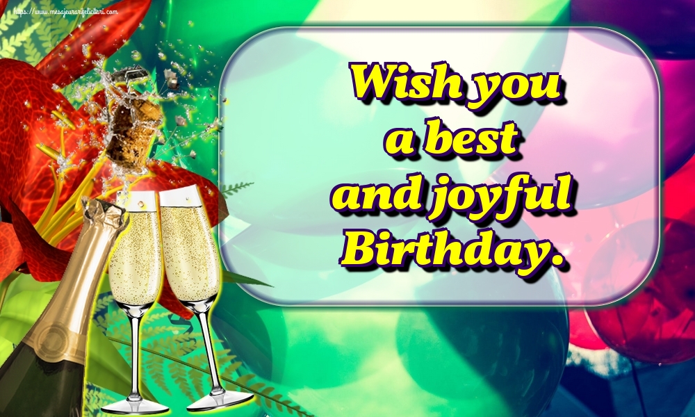 Felicitari de la multi ani - Wish you a best and joyful Birthday. - mesajeurarifelicitari.com