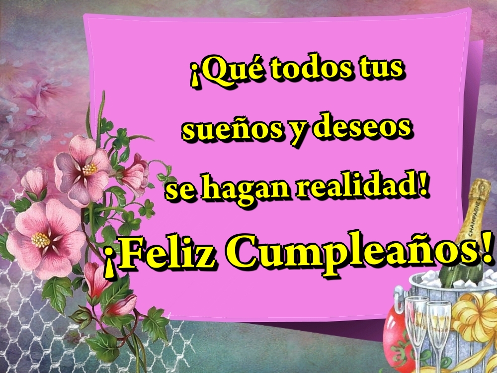 Felicitari de la multi ani - ¡Qué todos tus sueños y deseos se hagan realidad! ¡Feliz Cumpleaños! - mesajeurarifelicitari.com