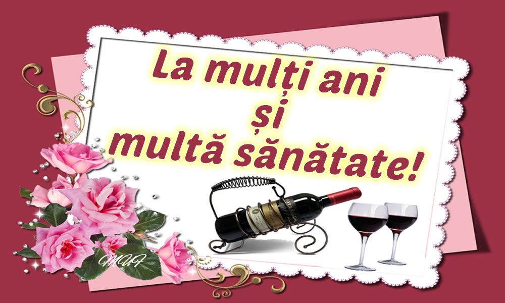 Felicitari de la multi ani - La mulți ani și multă sănătate! - mesajeurarifelicitari.com