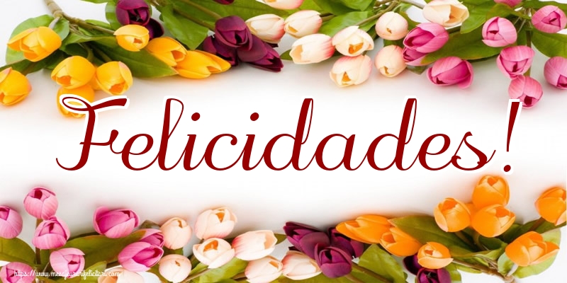 Felicitari de la multi ani in Spaniola - Felicidades! - mesajeurarifelicitari.com