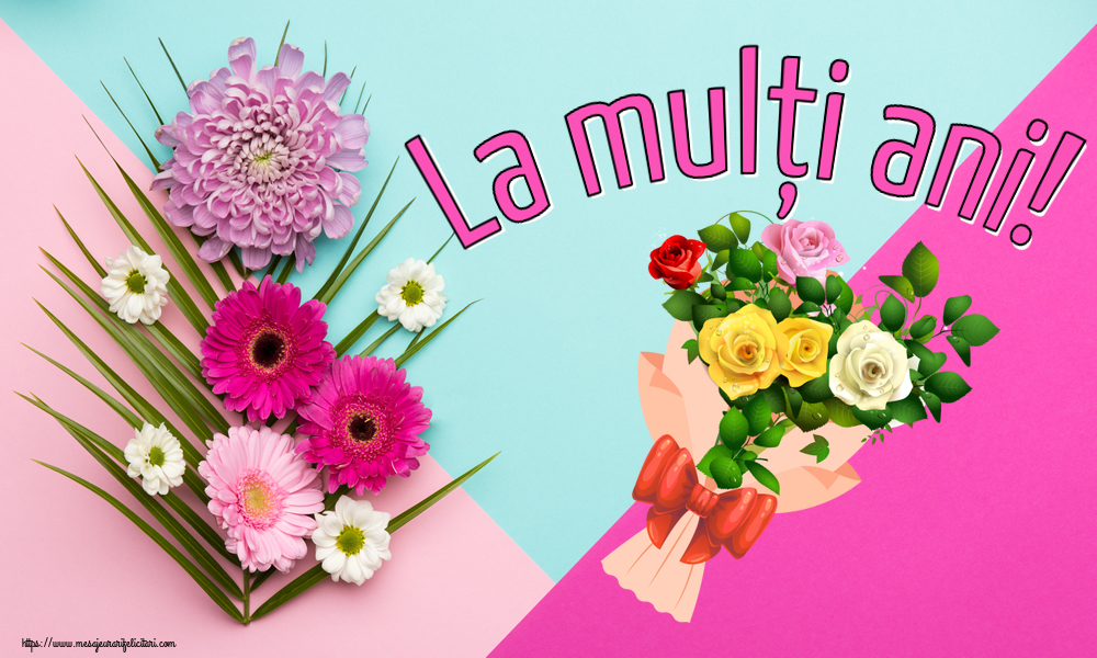 La multi ani La mulți ani! ~ buchet de trandafiri multicolor