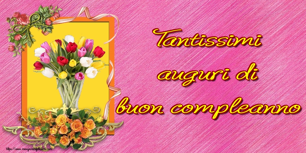 Felicitari de la multi ani - Tantissimi auguri di buon compleanno - mesajeurarifelicitari.com