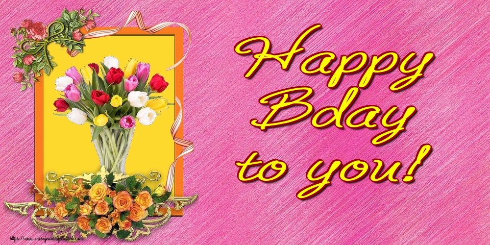 Felicitari de la multi ani in Engleza - Happy Bday to you!