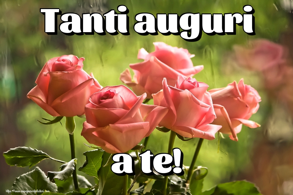 Felicitari de la multi ani - Tanti auguri a te! - mesajeurarifelicitari.com