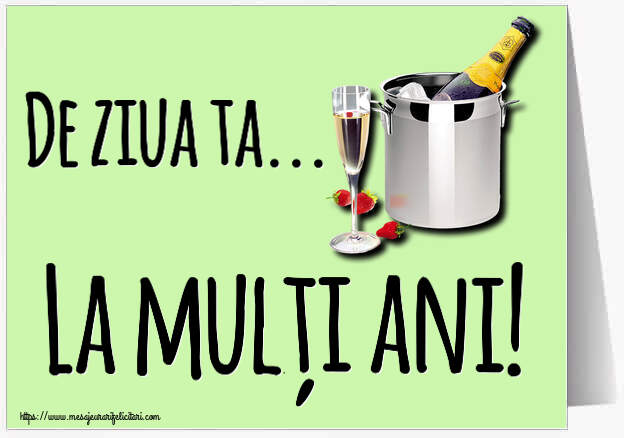 De ziua ta... La mulți ani!