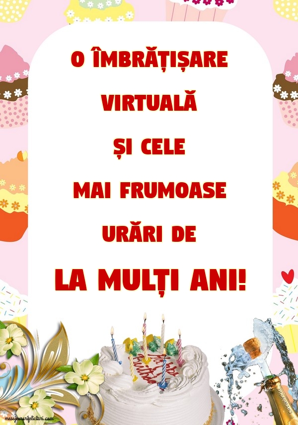 Felicitari de la multi ani - O îmbrățișare virtuală și cele mai frumoase urări de la mulți ani! - mesajeurarifelicitari.com