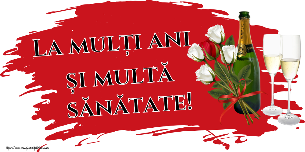 La multi ani La mulți ani și multă sănătate! ~ 4 trandafiri albi și unul roșu
