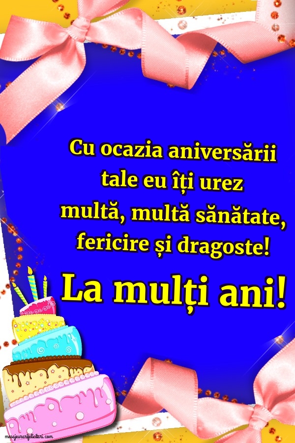 Felicitari de la multi ani - La mulți ani! - mesajeurarifelicitari.com