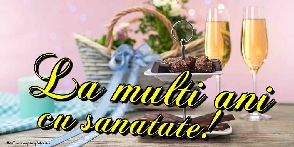 La multi ani cu sanatate!