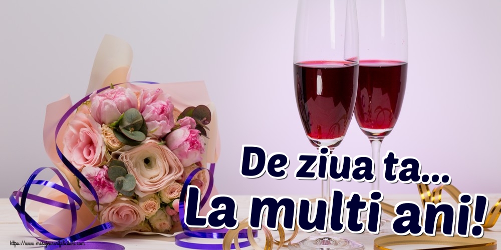 De ziua ta... La multi ani!