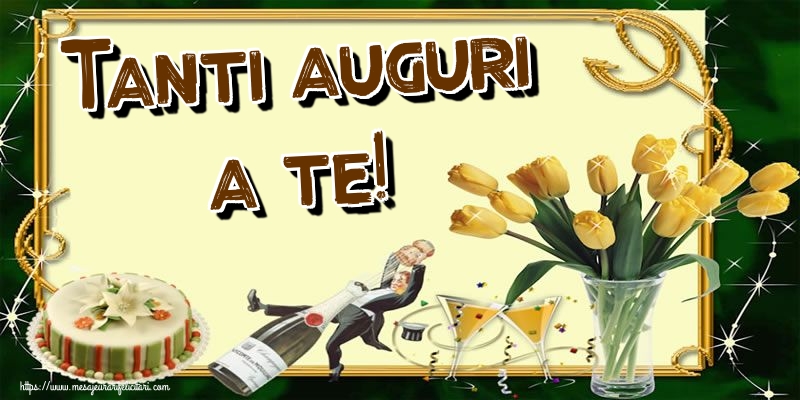 Felicitari de la multi ani - Tanti auguri a te! - mesajeurarifelicitari.com