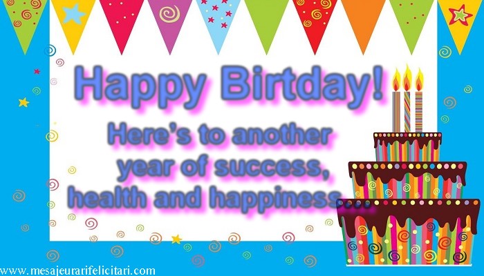 Felicitari de la multi ani in Engleza - Happy birthday, Here’s to another year of success, health and happiness…