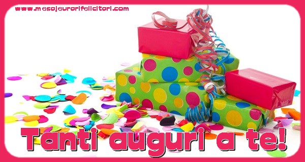 Felicitari de la multi ani in Italiana - Tanti auguri a te!