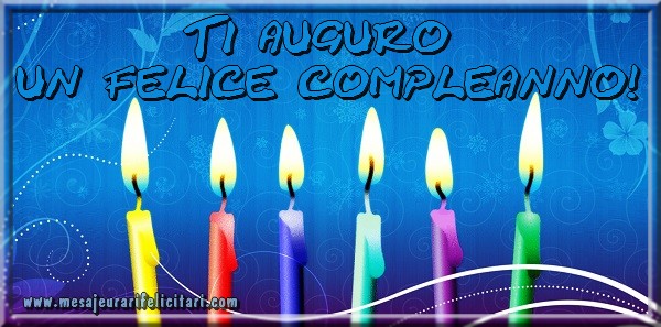 Felicitari de la multi ani in Italiana - Ti auguro un felice compleanno