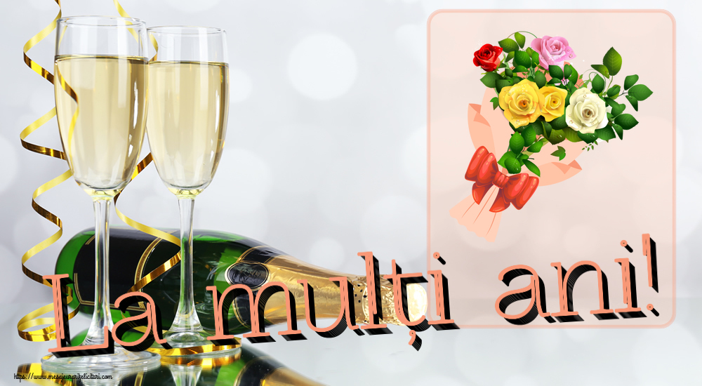 La multi ani La mulți ani! ~ buchet de trandafiri multicolor