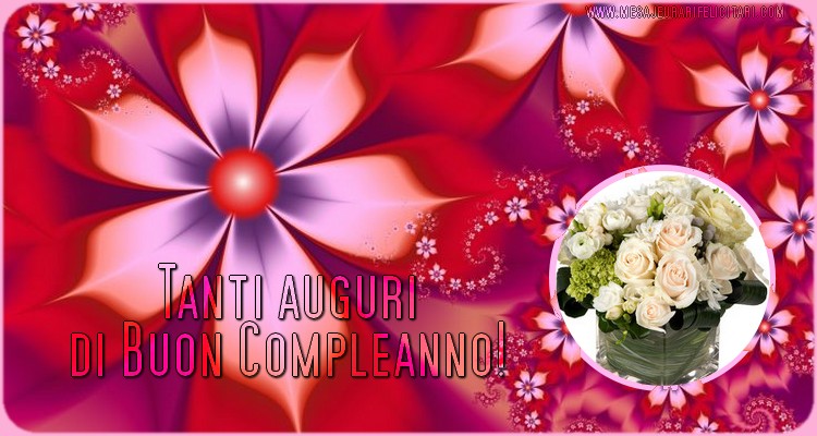 Felicitari de la multi ani in Italiana - Tanti auguri di Buon Compleanno!