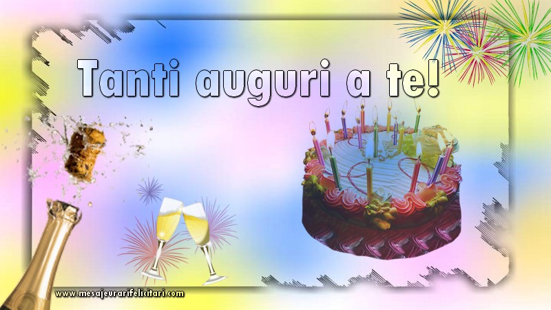 felicitari de la multi ani in limba italiana Tanti auguri a te!