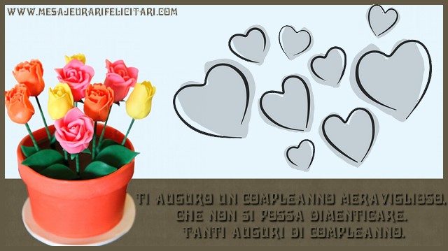 Felicitari de la multi ani in Italiana - Ti auguro un compleanno meraviglioso, che non si possa dimenticare. Tanti auguri di Compleanno. - mesajeurarifelicitari.com Felicitari de la multi ani in Italiana - Ti auguro un compleanno meraviglioso, che non si possa dimenticare. Tanti auguri di Compleanno. - mesajeurarifelicitari.com