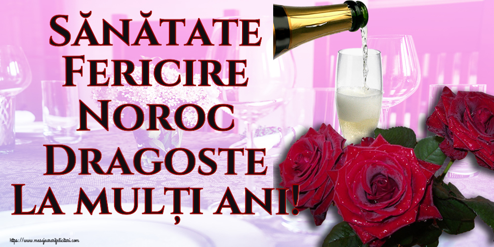 Sănătate Fericire Noroc Dragoste La mulți ani! ~ trei trandafiri și șampanie 17-11-2022