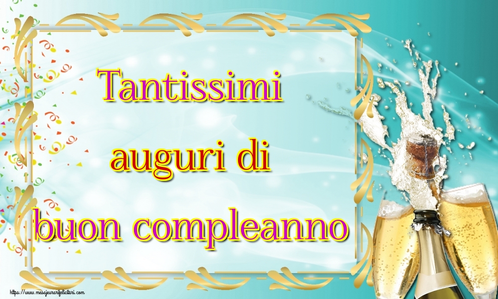 Felicitari de la multi ani in Italiana - Tantissimi auguri di buon compleanno