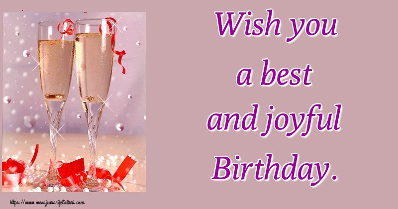Felicitari de la multi ani in Engleza - Wish you a best and joyful Birthday.