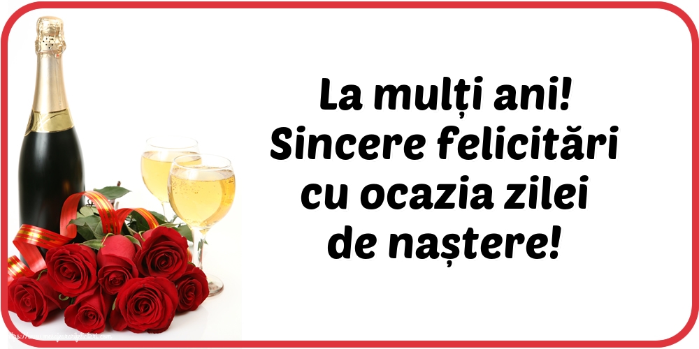La mulți ani! Sincere felicitări cu ocazia zilei de naștere!