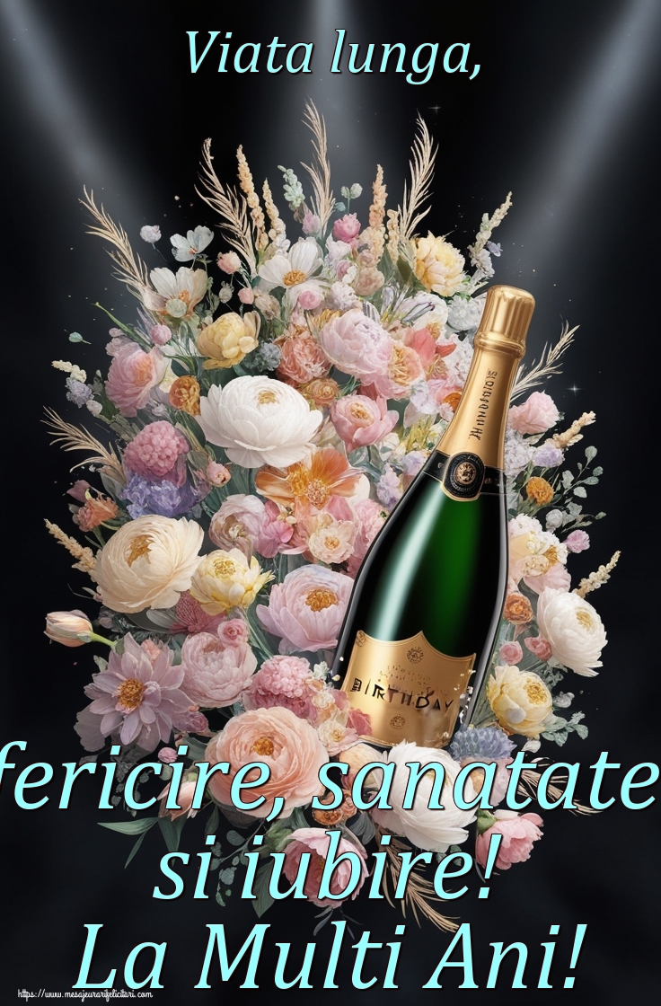 Viata lunga, fericire, sanatate si iubire! La Multi Ani!