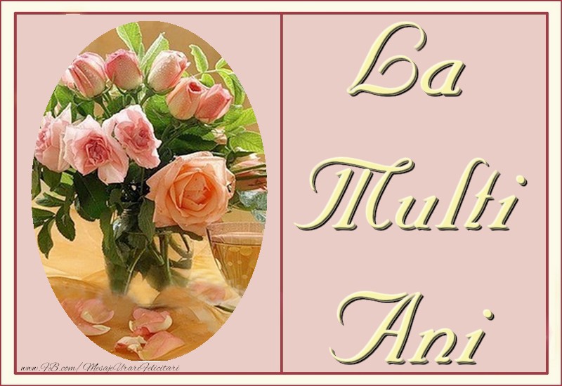 Felicitari de la multi ani - La multi ani! - mesajeurarifelicitari.com