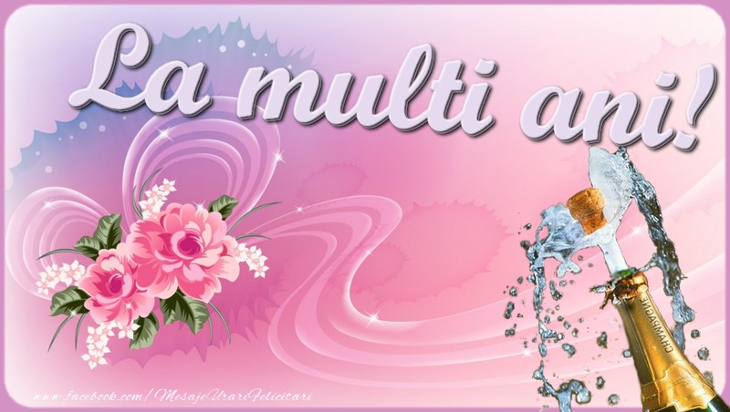 Felicitari de la multi ani - La multi ani! - mesajeurarifelicitari.com