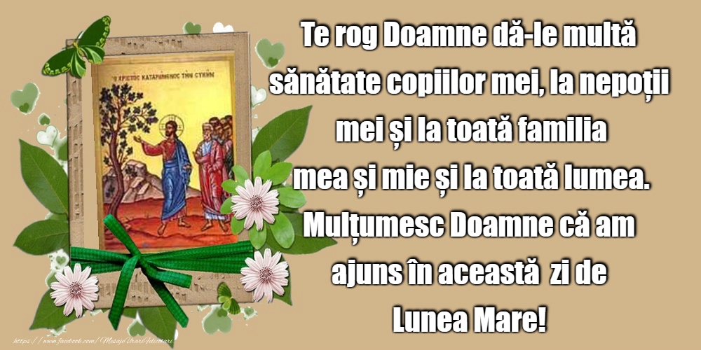 Imagini de Lunea Mare - Mulțumesc Doamne că am ajuns în această  zi de Lunea Mare! - mesajeurarifelicitari.com