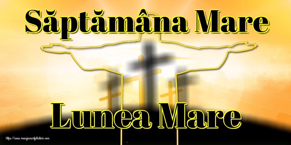 Săptămâna Mare Lunea Mare