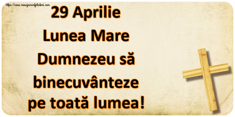 Imagini de Lunea Mare - 29 Aprilie Lunea Mare Dumnezeu să binecuvânteze pe toată lumea! - mesajeurarifelicitari.com