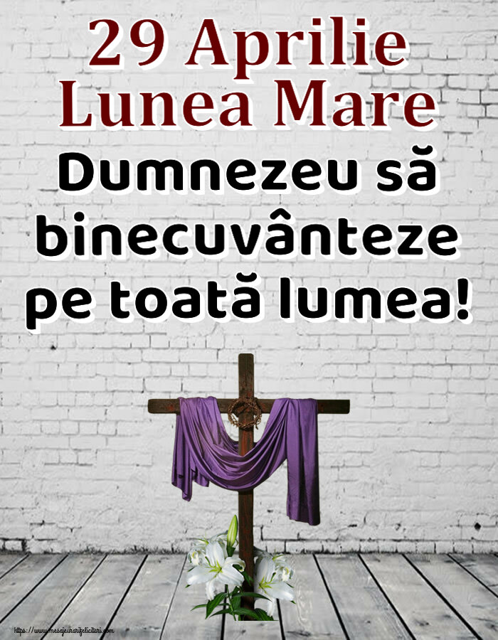 Imagini de Lunea Mare - ✝️ 29 Aprilie Lunea Mare Dumnezeu să binecuvânteze pe toată lumea! - mesajeurarifelicitari.com